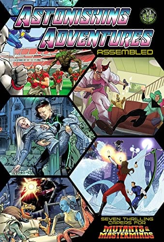 Astonishing Adventures Assembled!: A Mutant & Masterminds Scenario Book - Saltire Games