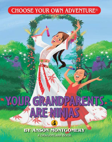 Your Grandparents are Ninjas (Choose Your Own Adventure - Dragonlarks) - Saltire Games