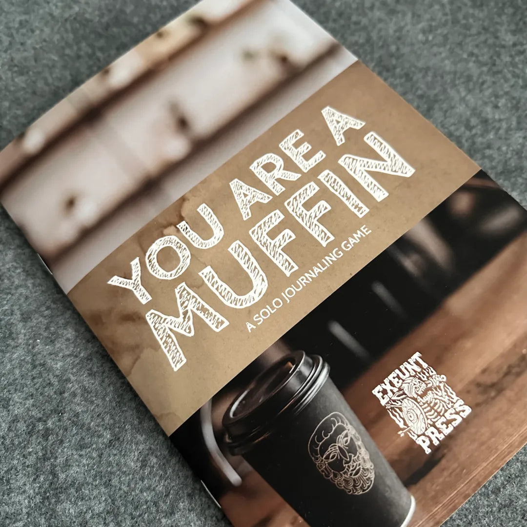 Role Playing Games Exeunt Press You Are A Muffin