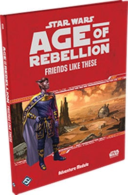 Star Wars: Age of Rebellion: Friends Like These - Saltire Games