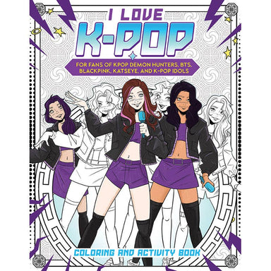 Books - Coloring - Activity Insight Editions - #1 Pop Culture Publisher I Love K-pop Coloring and Activity Book