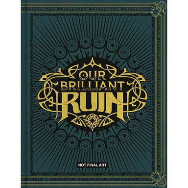 Our Brilliant Ruin RPG: Core Rulebook - Saltire Games