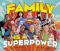 Family Is A Superpower - Saltire Games