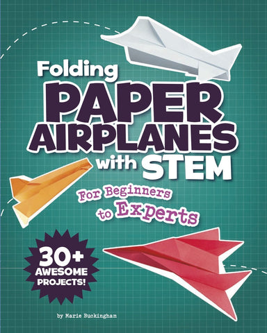 Folding Paper Airplanes with STEM: For Beginners to Experts - Saltire Games