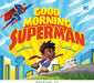 Good Morning, Superman! - Saltire Games