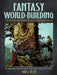 Fantasy World-Building: A Guide to Developing Mythic Worlds and Legendary Creatures - Saltire Games